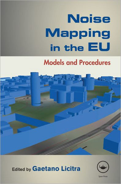 Noise Mapping in the EU: Models and Procedures / Edition 1