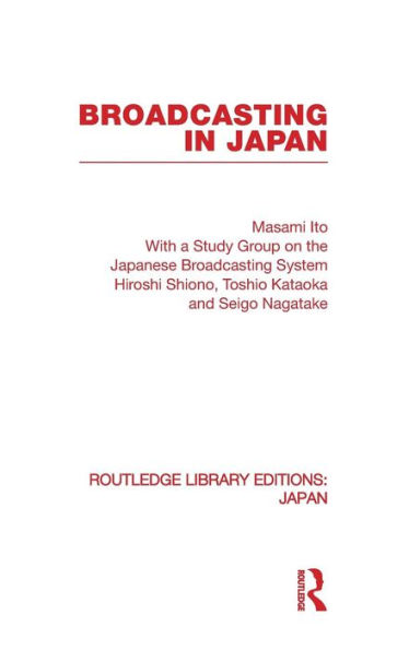 Broadcasting in Japan: Case-studies on Broadcasting Systems / Edition 1