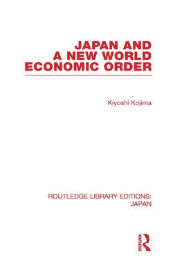 Japan and a New World Economic Order / Edition 1