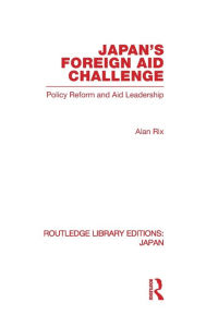 Title: Japan's Foreign Aid Challenge, Author: Alan Rix