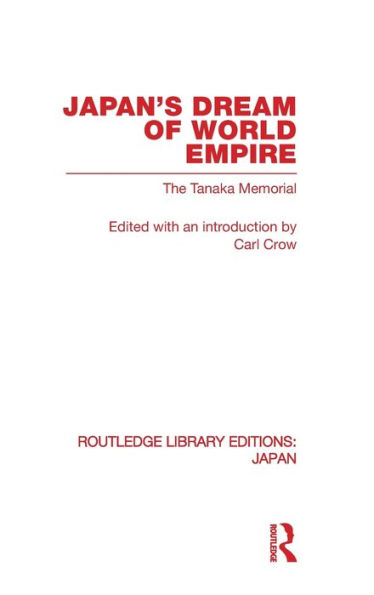 Japan's Dream of World Empire: The Tanaka Memorial