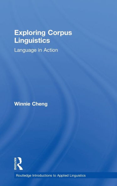 Exploring Corpus Linguistics: Language in Action