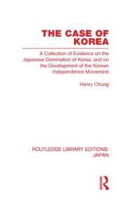 Title: The Case of Korea / Edition 1, Author: Henry Chung