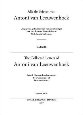 The Collected Letters of Antoni Van Leeuwenhoek - Volume 17 / Edition 1