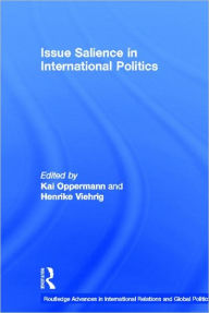 Title: Issue Salience in International Politics, Author: Kai Oppermann