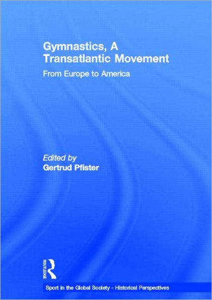 Gymnastics, a Transatlantic Movement: From Europe to America