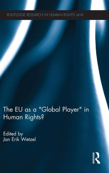 The EU as a 'Global Player' Human Rights?