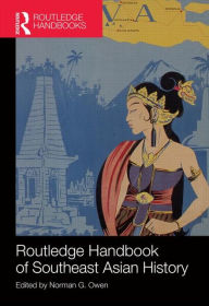 Title: Routledge Handbook of Southeast Asian History, Author: Norman Owen