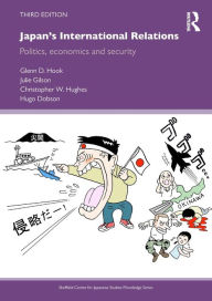 Title: Japan's International Relations: Politics, Economics and Security / Edition 3, Author: Glenn D. Hook