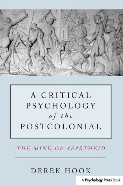 A Critical Psychology of The Postcolonial: Mind Apartheid