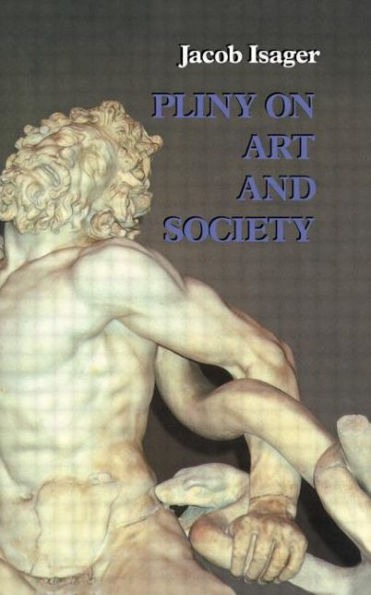 Pliny on Art and Society: The Elder Pliny's Chapters On The History Of Art