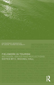 Title: Fieldwork in Tourism: Methods, Issues and Reflections, Author: Michael C. Hall