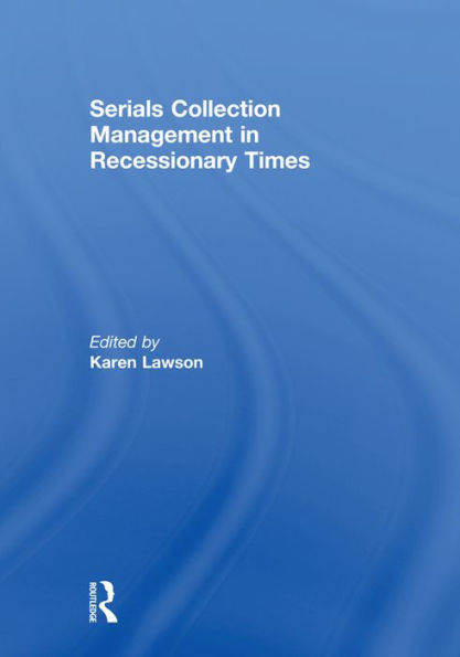 Serials Collection Management in Recessionary Times / Edition 1