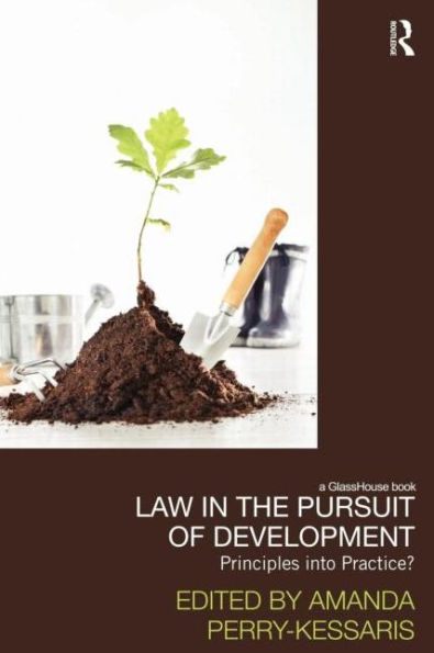 Law the Pursuit of Development: Principles into Practice?