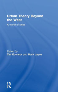 Title: Urban Theory Beyond the West: A World of Cities, Author: Tim Edensor