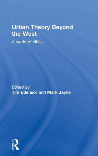 Urban Theory Beyond the West: A World of Cities