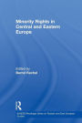 Minority Rights in Central and Eastern Europe / Edition 1