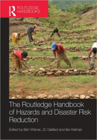 Title: Handbook of Hazards and Disaster Risk Reduction / Edition 1, Author: Ben Wisner