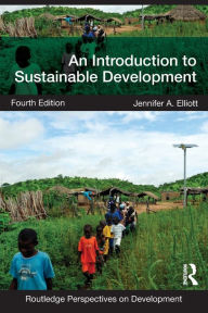 Title: An Introduction to Sustainable Development / Edition 4, Author: Jennifer Elliott