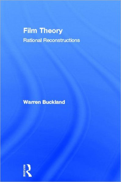 Film Theory: Rational Reconstructions