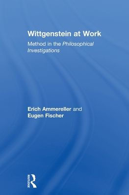 Wittgenstein at Work: Method the Philosophical Investigations