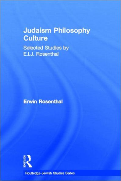 Judaism, Philosophy, Culture: Selected Studies by E. I. J. Rosenthal / Edition 1