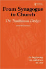 From Synagogue to Church: The Traditional Design: Its Beginning, its Definition, its End