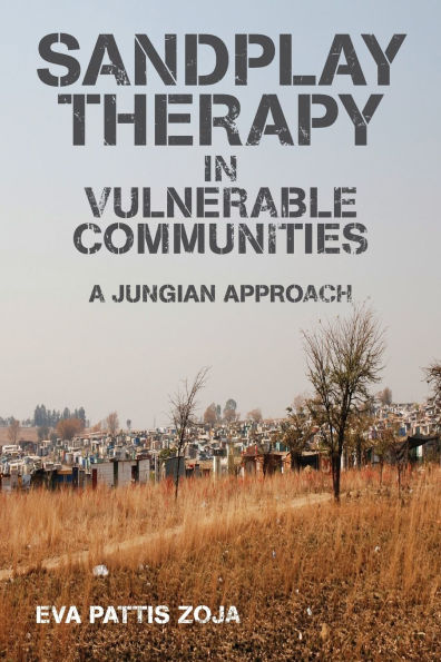 Sandplay Therapy in Vulnerable Communities: A Jungian Approach / Edition 1