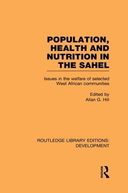 Population, Health and Nutrition the Sahel: Issues Welfare of Selected West African Communities