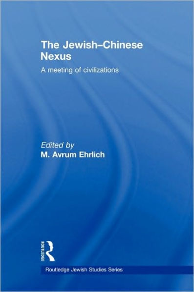 The Jewish-Chinese Nexus: A Meeting of Civilizations