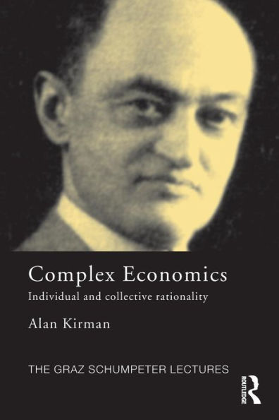 Complex Economics: Individual and Collective Rationality / Edition 1