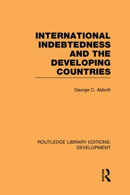 International Indebtedness and the Developing Countries / Edition 1