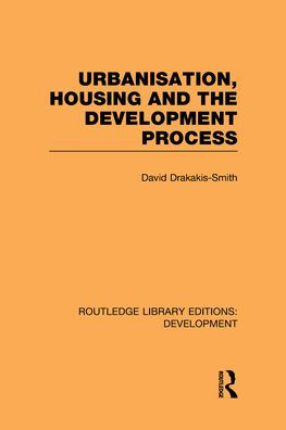 Urbanisation, Housing and the Development Process / Edition 1