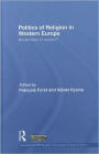 Politics of Religion in Western Europe: Modernities in conflict?