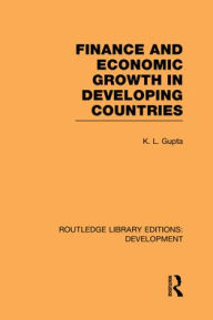 Title: Finance and Economic Growth in Developing Countries, Author: K. L. Gupta