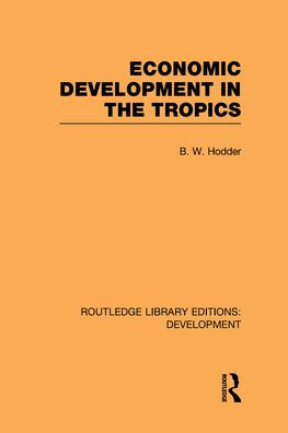 Economic Development in the Tropics / Edition 1