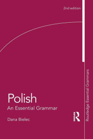 Title: Polish: An Essential Grammar / Edition 2, Author: Dana Bielec