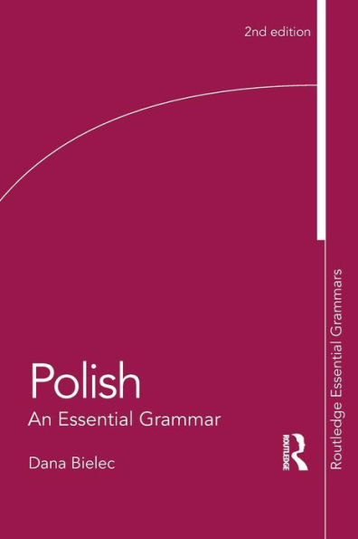 Polish: An Essential Grammar / Edition 2