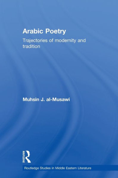 Arabic Poetry: Trajectories of Modernity and Tradition