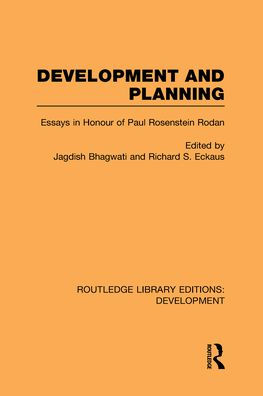 Development and Planning: Essays in Honour of Paul Rosenstein-Rodan / Edition 1