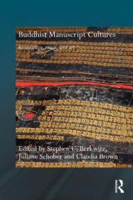 Title: Buddhist Manuscript Cultures: Knowledge, Ritual, and Art, Author: Stephen C. Berkwitz