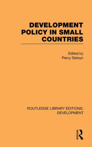 Title: Development Policy in Small Countries / Edition 1, Author: Percy Selwyn