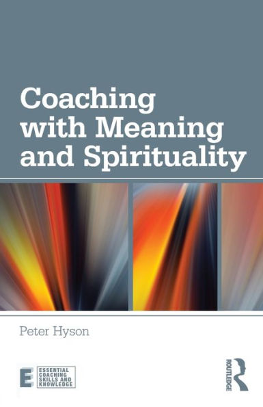 Coaching with Meaning and Spirituality