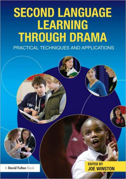 Second Language Learning through Drama: Practical Techniques and Applications