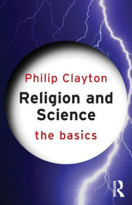 Title: Religion and Science: The Basics, Author: Philip Clayton