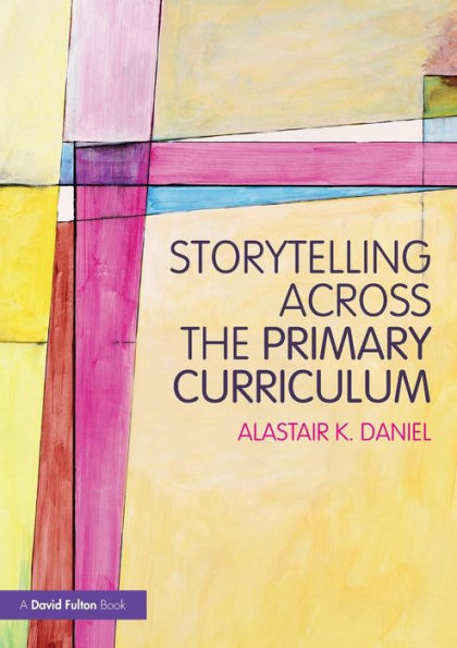 Storytelling across the Primary Curriculum / Edition 1