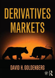 Title: Derivatives Markets / Edition 1, Author: David Goldenberg