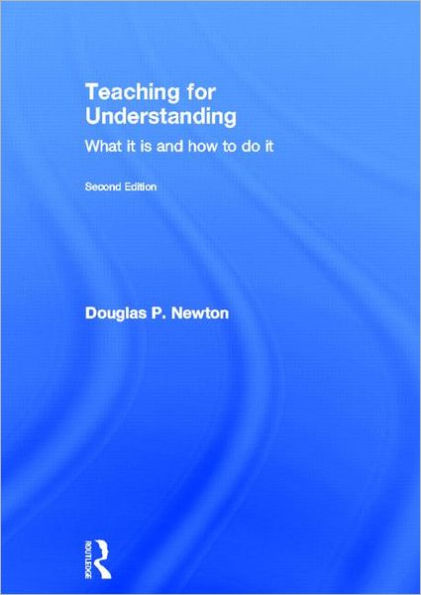 Teaching for Understanding: What it is and how to do it / Edition 2