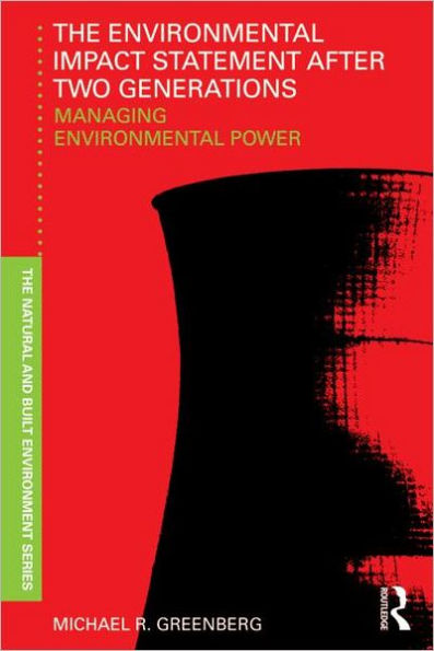The Environmental Impact Statement After Two Generations: Managing Environmental Power / Edition 1