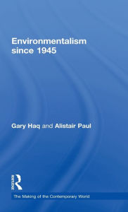 Title: Environmentalism since 1945, Author: Gary Haq